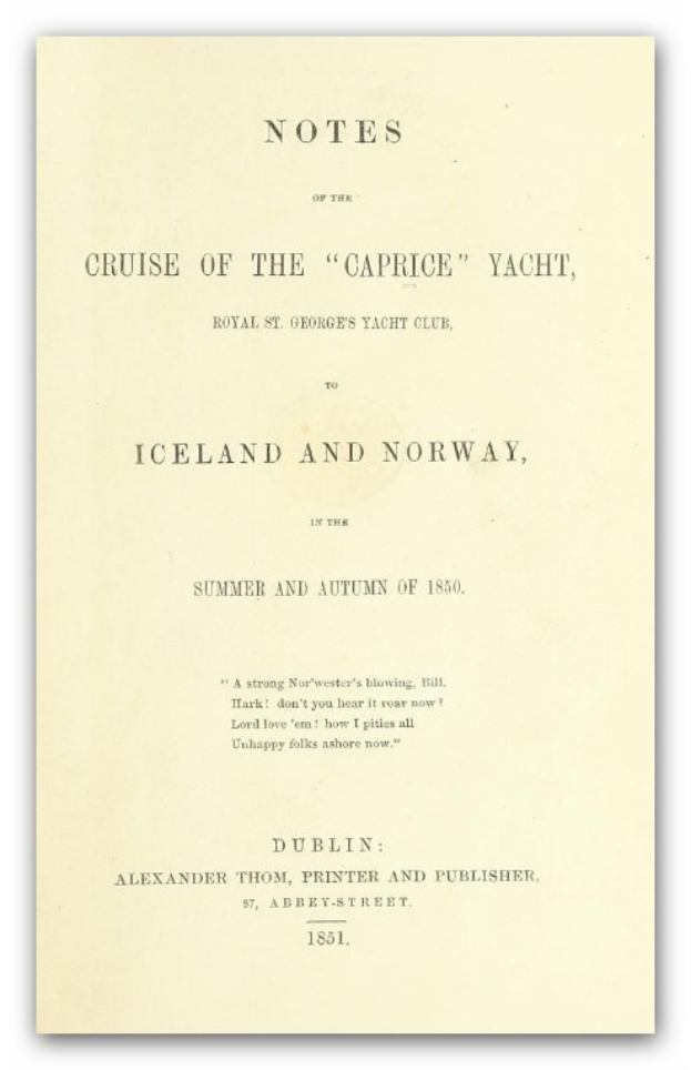 Handschriftliche Notizen über die Kreuzfahrt der Caprice-Yacht nach Island und Norwegen im Sommer und Herbst 1850, Royal St George's Yacht Club.